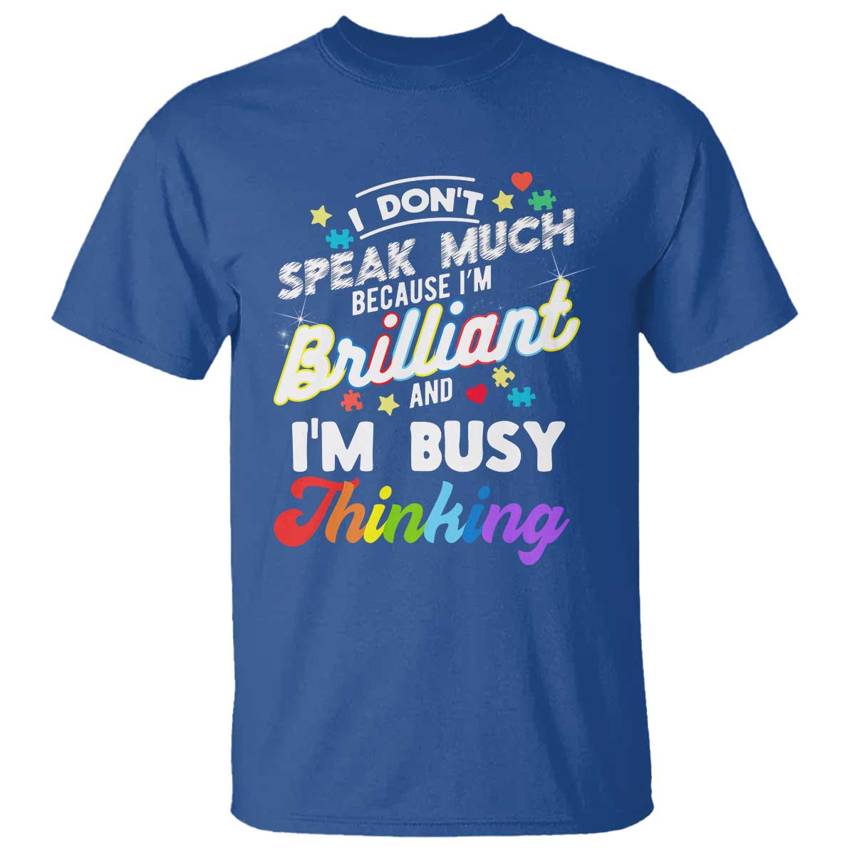 Autism Awareness T Shirt I Dont Speak Much Brilliant ASD Autistic Pride