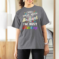 Autism Awareness T Shirt For Women I Dont Speak Much Brilliant ASD Autistic Pride