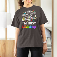 Autism Awareness T Shirt For Women I Dont Speak Much Brilliant ASD Autistic Pride