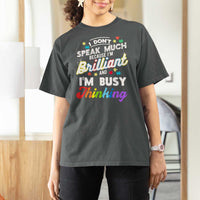 Autism Awareness T Shirt For Women I Dont Speak Much Brilliant ASD Autistic Pride