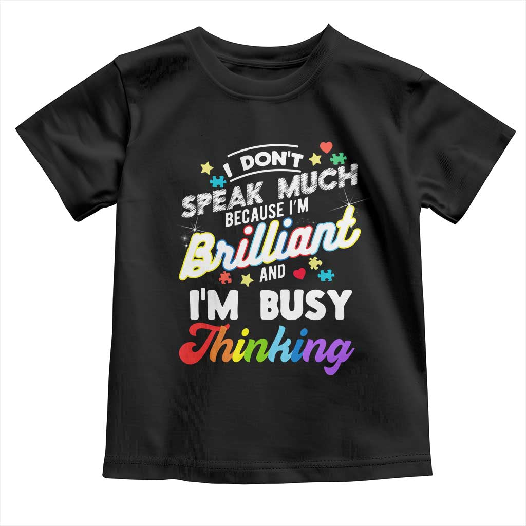 Autism Awareness Toddler T Shirt I Dont Speak Much Brilliant ASD Autistic Pride