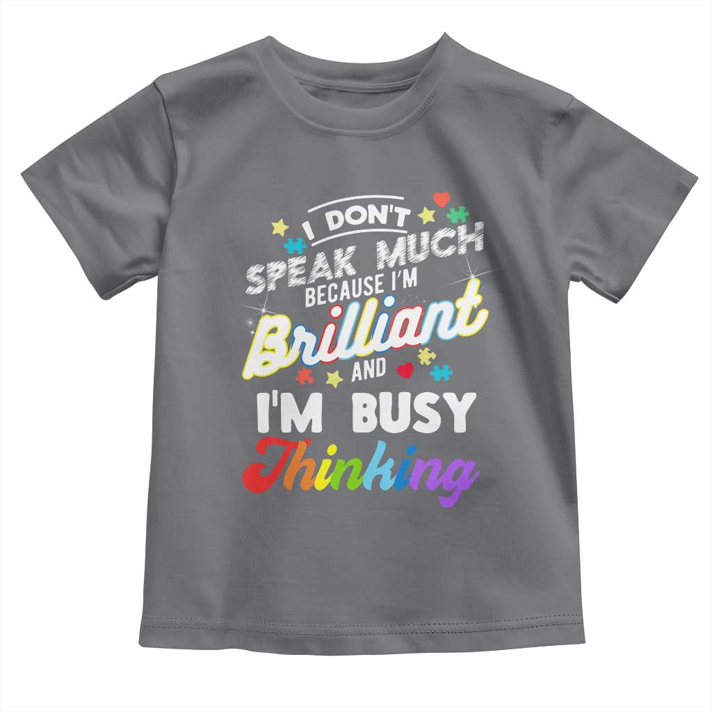 Autism Awareness Toddler T Shirt I Dont Speak Much Brilliant ASD Autistic Pride