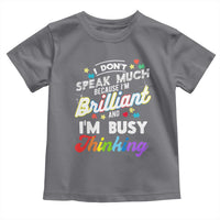 Autism Awareness Toddler T Shirt I Dont Speak Much Brilliant ASD Autistic Pride