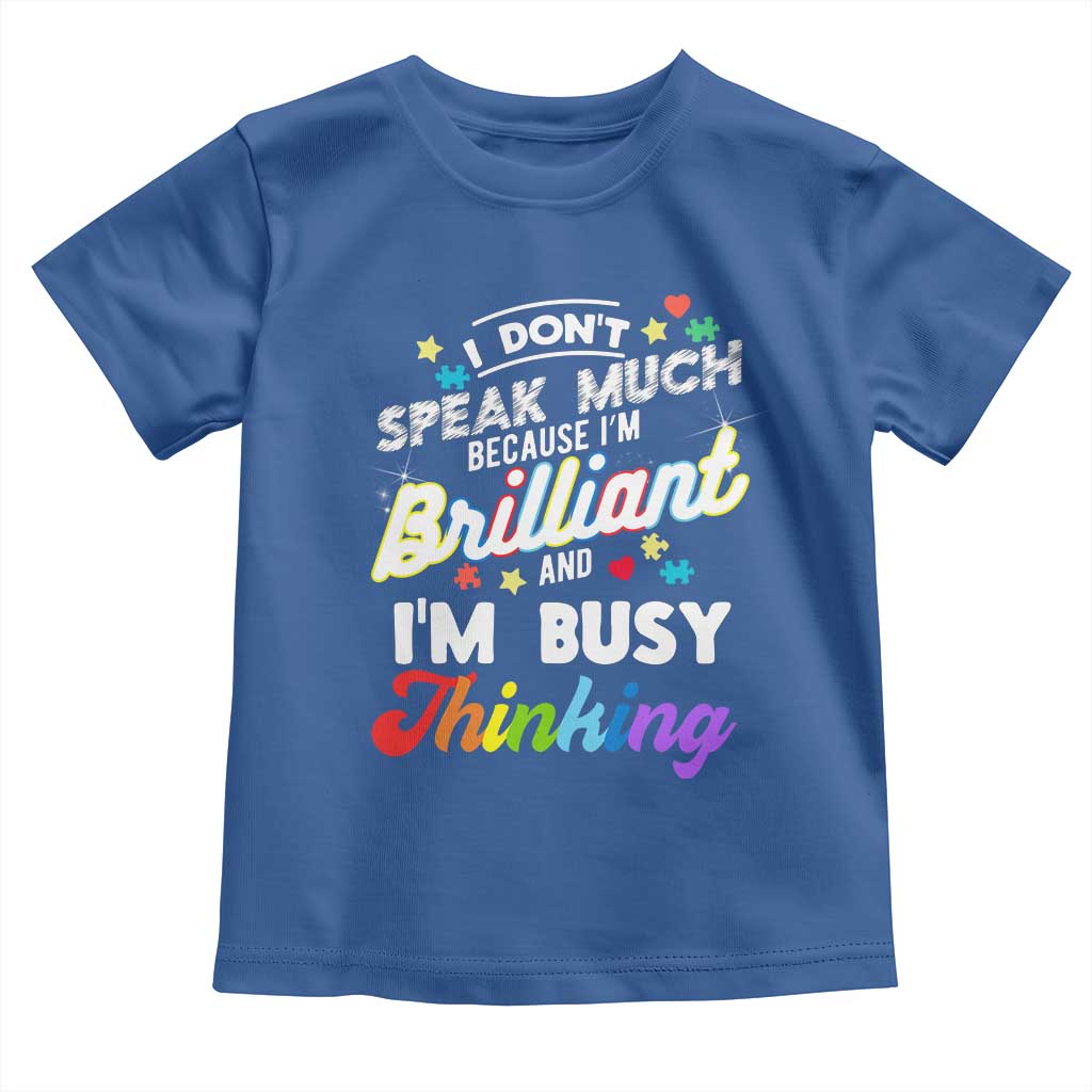 Autism Awareness Toddler T Shirt I Dont Speak Much Brilliant ASD Autistic Pride