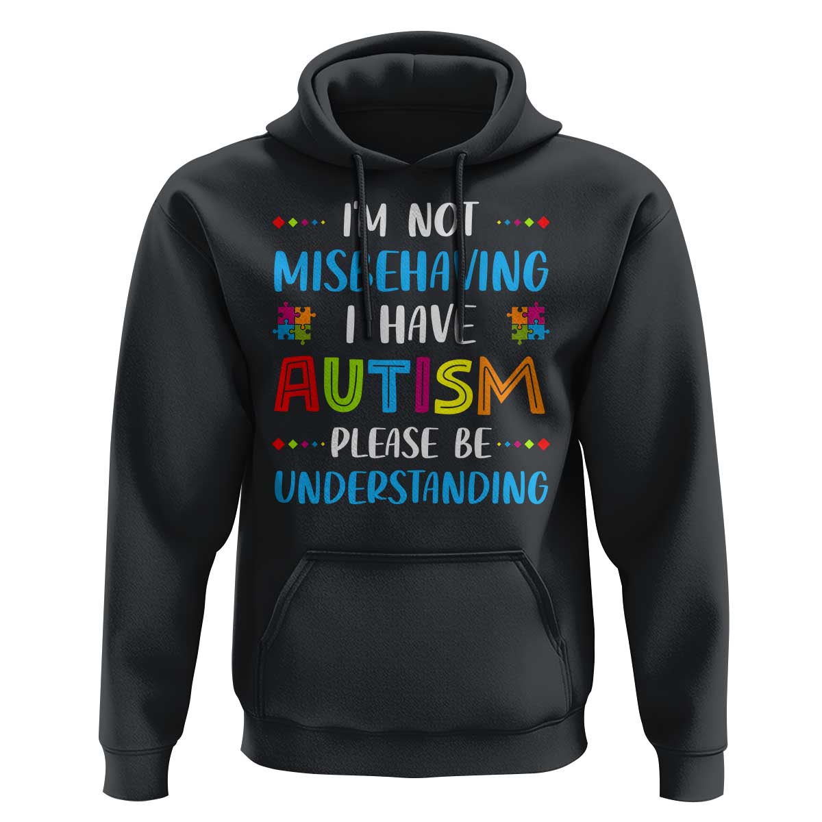 Autism Awareness Hoodie I'm Not Misbehaving I Have Autism