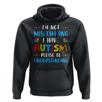 Autism Awareness Hoodie I'm Not Misbehaving I Have Autism