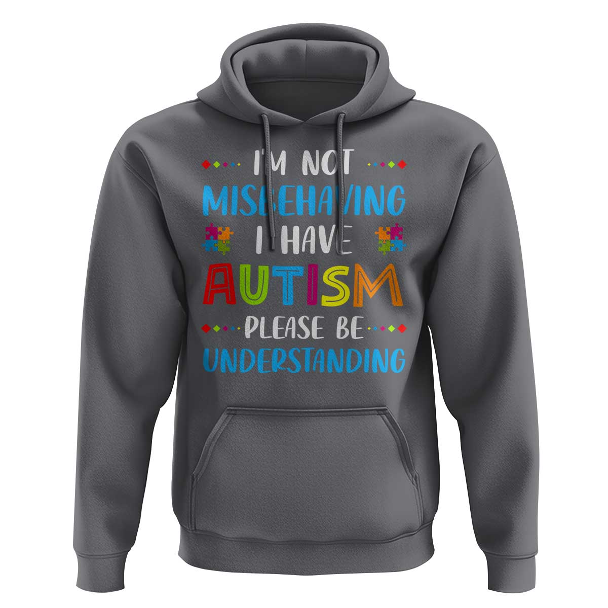 Autism Awareness Hoodie I'm Not Misbehaving I Have Autism