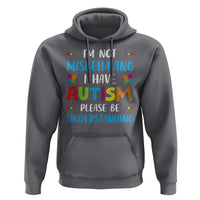 Autism Awareness Hoodie I'm Not Misbehaving I Have Autism