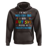 Autism Awareness Hoodie I'm Not Misbehaving I Have Autism