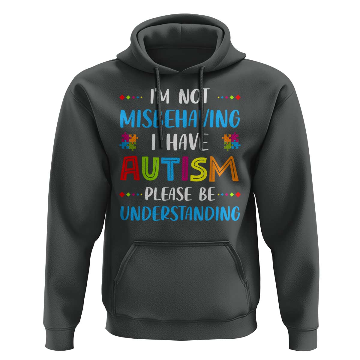 Autism Awareness Hoodie I'm Not Misbehaving I Have Autism