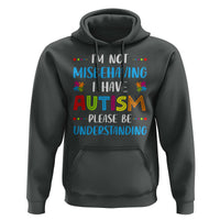 Autism Awareness Hoodie I'm Not Misbehaving I Have Autism