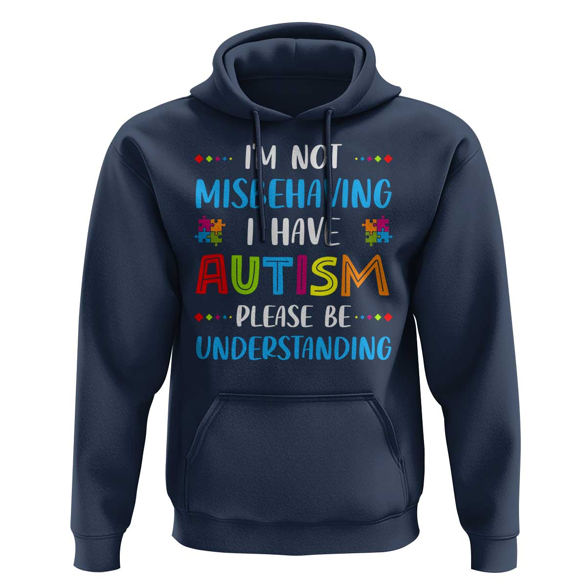 Autism Awareness Hoodie I'm Not Misbehaving I Have Autism