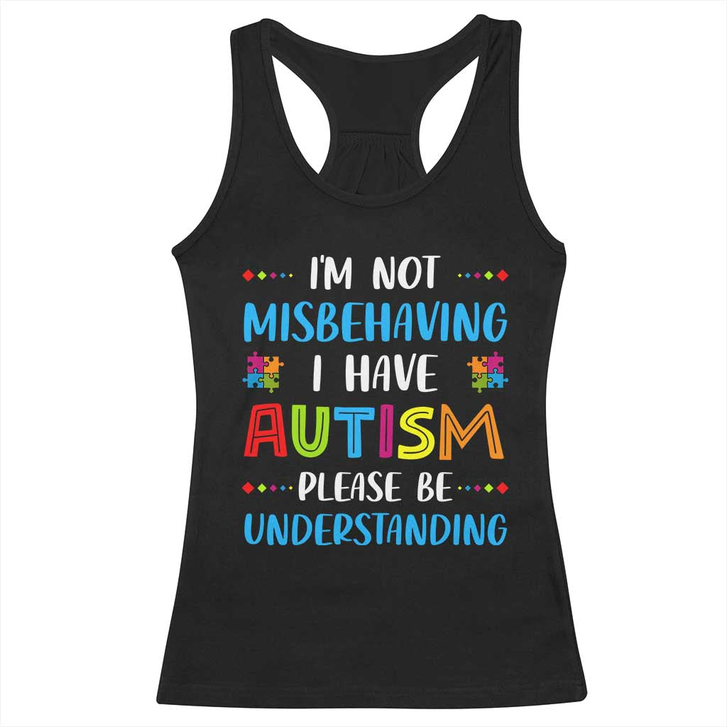 Autism Awareness Racerback Tank Top I'm Not Misbehaving I Have Autism
