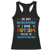 Autism Awareness Racerback Tank Top I'm Not Misbehaving I Have Autism