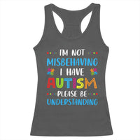 Autism Awareness Racerback Tank Top I'm Not Misbehaving I Have Autism