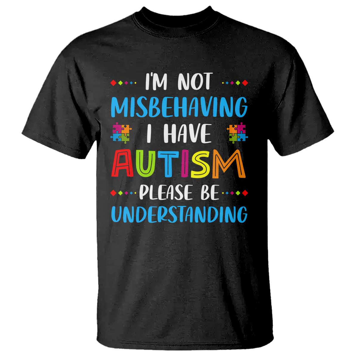 Autism Awareness T Shirt I'm Not Misbehaving I Have Autism