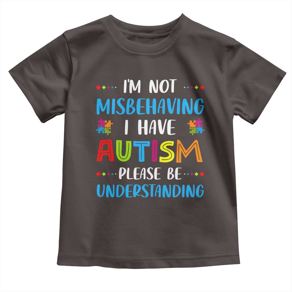 Autism Awareness Toddler T Shirt I'm Not Misbehaving I Have Autism