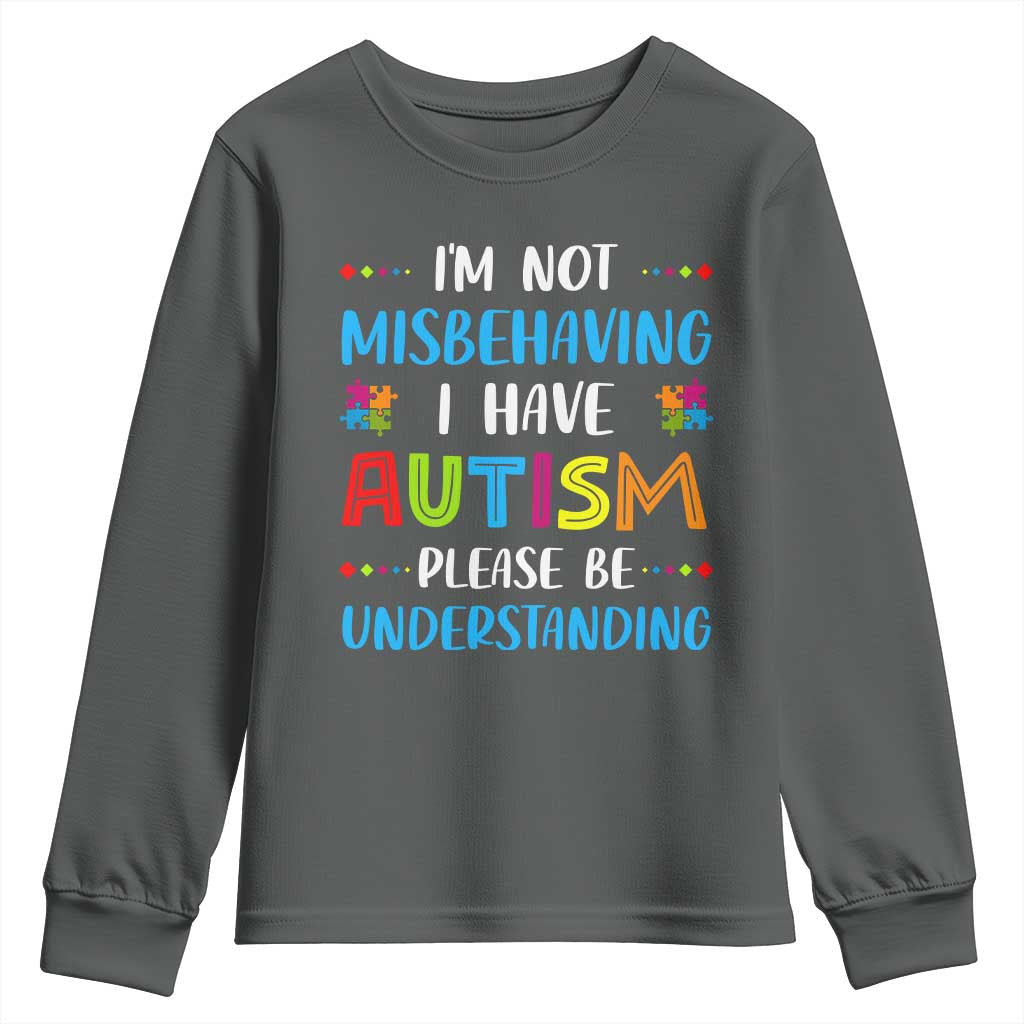 Autism Awareness Youth Sweatshirt I'm Not Misbehaving I Have Autism