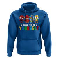Autism Awareness Superheroes Hoodie Dare To Be Yourself