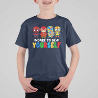 Autism Awareness Superheroes T Shirt For Kid Dare To Be Yourself