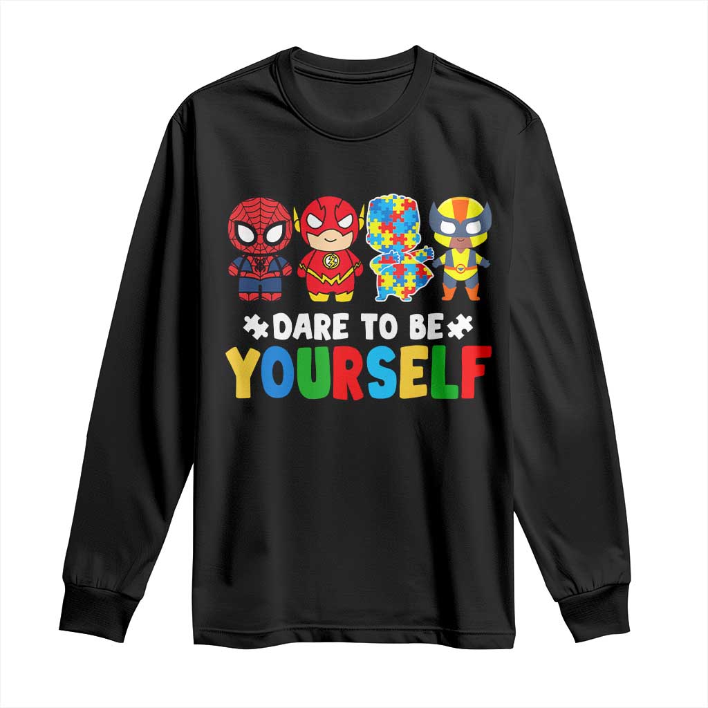 Autism Awareness Superheroes Long Sleeve Shirt Dare To Be Yourself