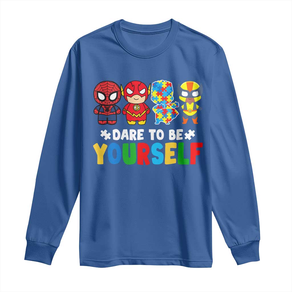 Autism Awareness Superheroes Long Sleeve Shirt Dare To Be Yourself