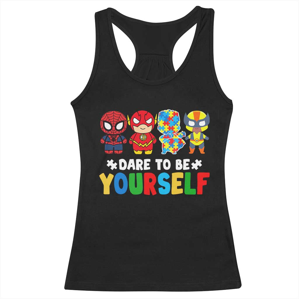 Autism Awareness Superheroes Racerback Tank Top Dare To Be Yourself