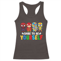 Autism Awareness Superheroes Racerback Tank Top Dare To Be Yourself