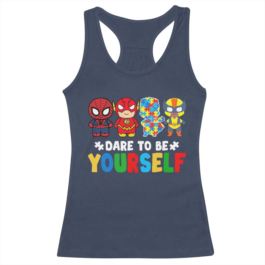 Autism Awareness Superheroes Racerback Tank Top Dare To Be Yourself