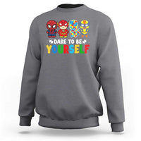 Autism Awareness Superheroes Sweatshirt Dare To Be Yourself