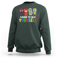 Autism Awareness Superheroes Sweatshirt Dare To Be Yourself