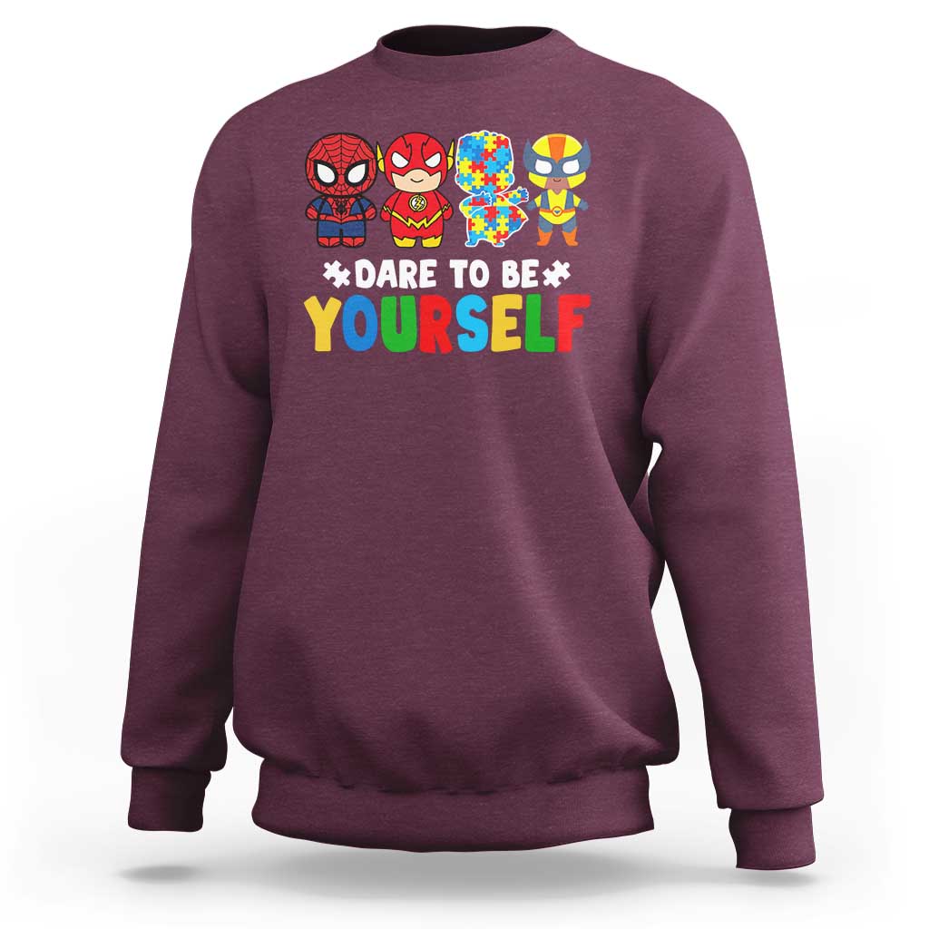 Autism Awareness Superheroes Sweatshirt Dare To Be Yourself