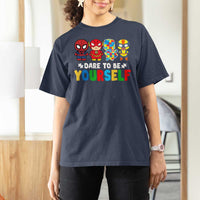 Autism Awareness Superheroes T Shirt For Women Dare To Be Yourself