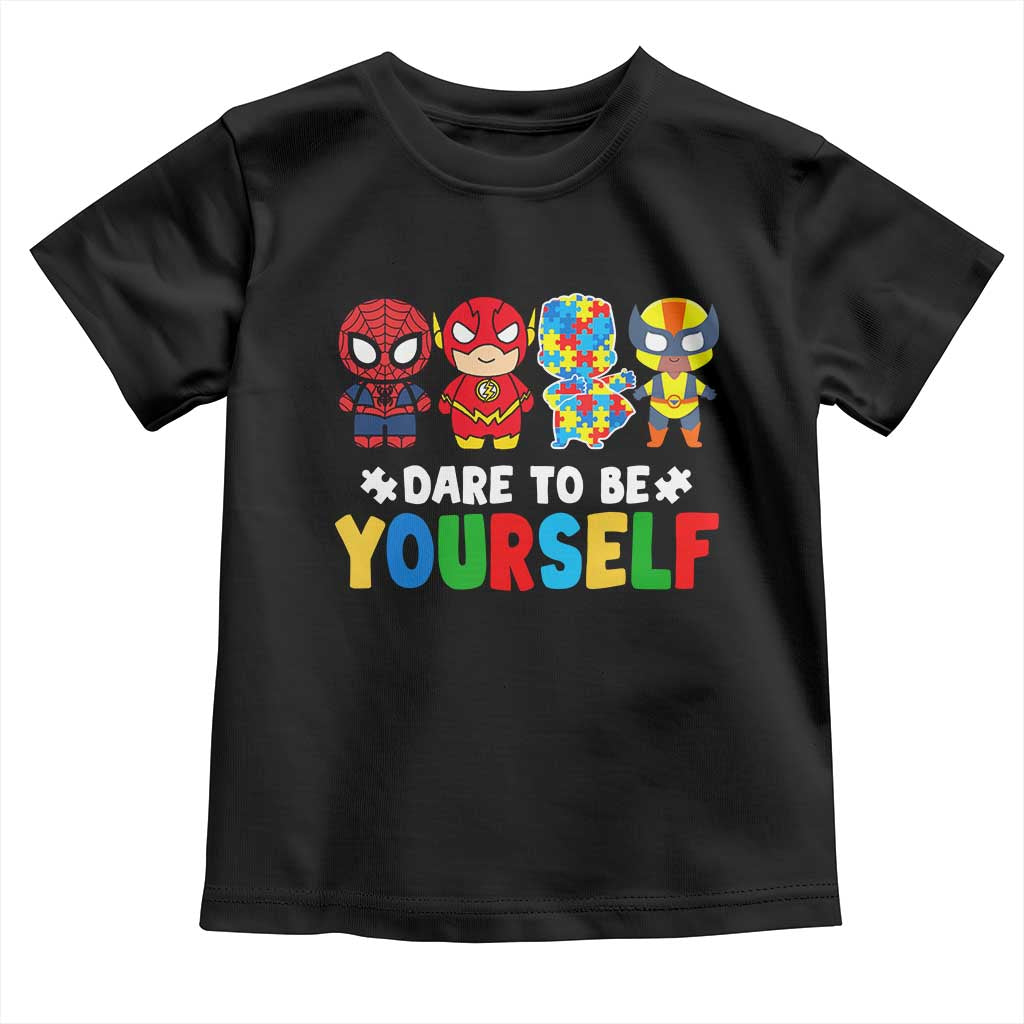 Autism Awareness Superheroes Toddler T Shirt Dare To Be Yourself