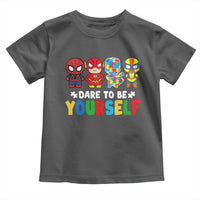 Autism Awareness Superheroes Toddler T Shirt Dare To Be Yourself