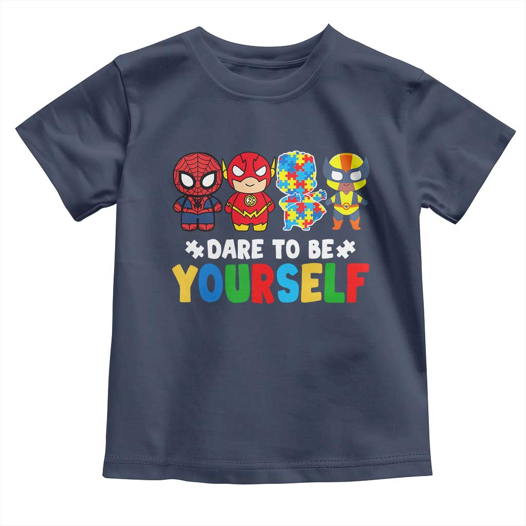 Autism Awareness Superheroes Toddler T Shirt Dare To Be Yourself
