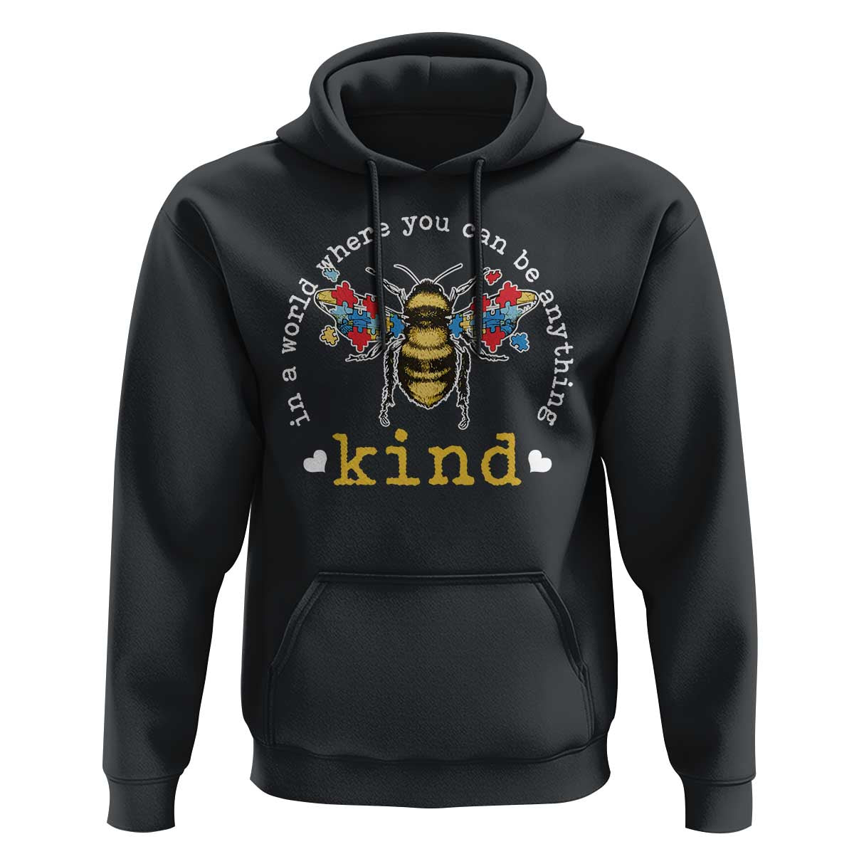 Autism Awareness Hoodie In A World Where You Can Be Anything Bee Kind Puzzle Pieces