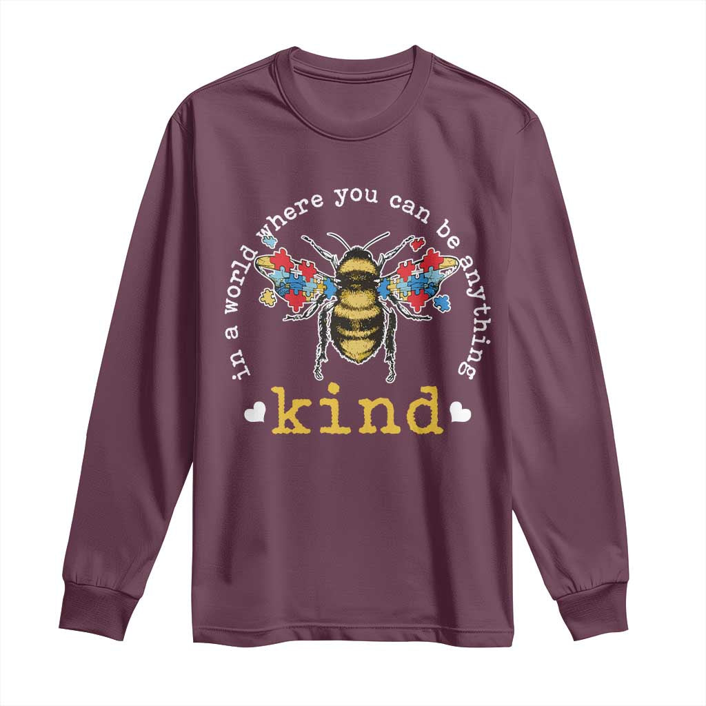 Autism Awareness Long Sleeve Shirt In A World Where You Can Be Anything Bee Kind Puzzle Pieces
