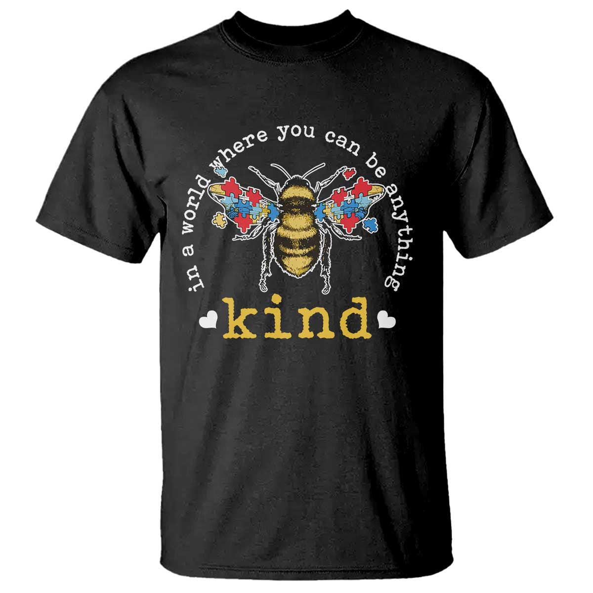 Autism Awareness T Shirt In A World Where You Can Be Anything Bee Kind Puzzle Pieces