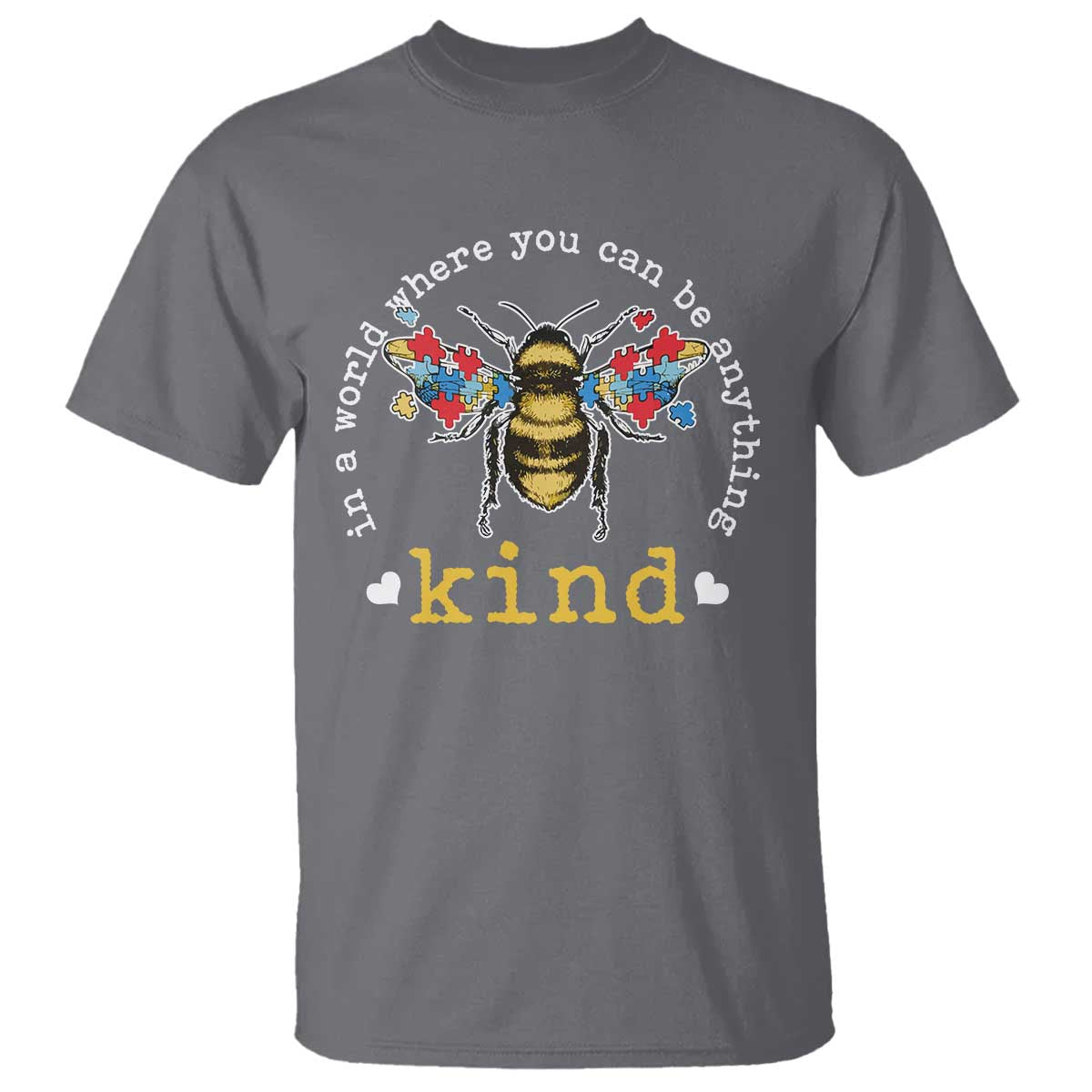 Autism Awareness T Shirt In A World Where You Can Be Anything Bee Kind Puzzle Pieces
