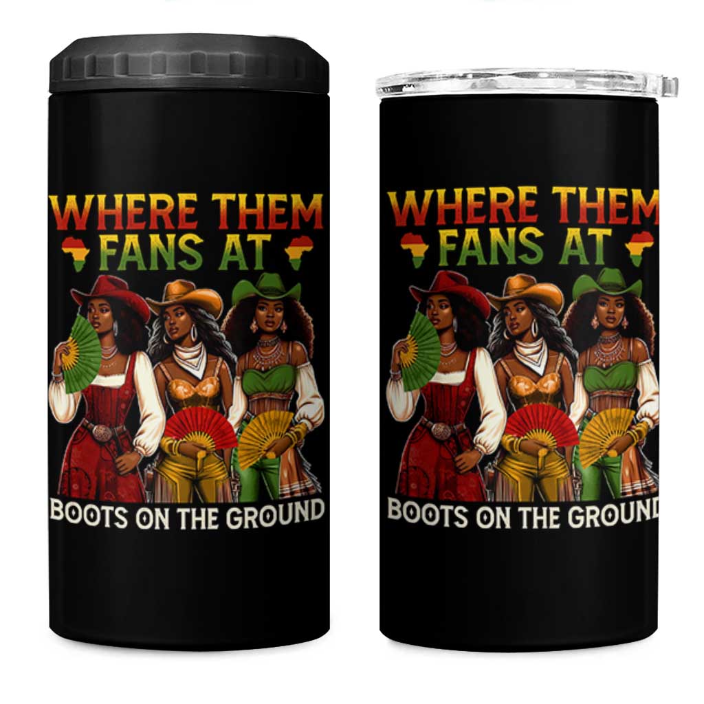 Where Them Fans At Boots On The Ground 4 in 1 Can Cooler Tumbler Black African American Cowgirl Western Country Rodeo - Wonder Print Shop