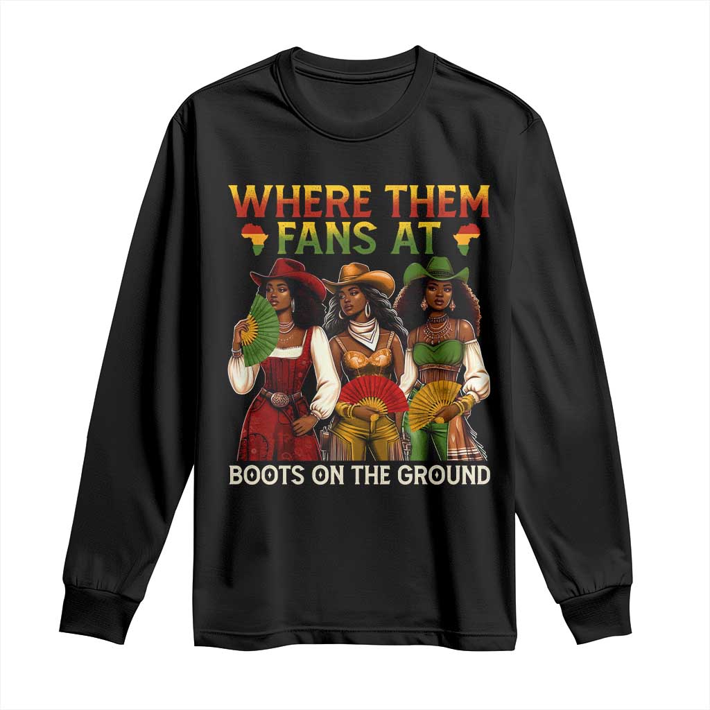 Where Them Fans At Boots On The Ground Long Sleeve Shirt Black African American Cowgirl Western Country Rodeo - Wonder Print Shop