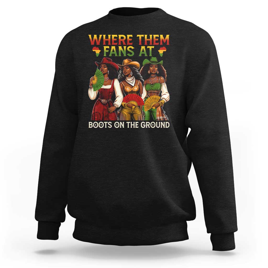 Where Them Fans At Boots On The Ground Sweatshirt Black African American Cowgirl Western Country Rodeo - Wonder Print Shop