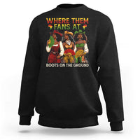 Where Them Fans At Boots On The Ground Sweatshirt Black African American Cowgirl Western Country Rodeo - Wonder Print Shop