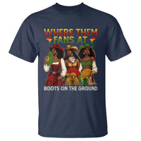 Where Them Fans At Boots On The Ground T Shirt Black African American Cowgirl Western Country Rodeo - Wonder Print Shop