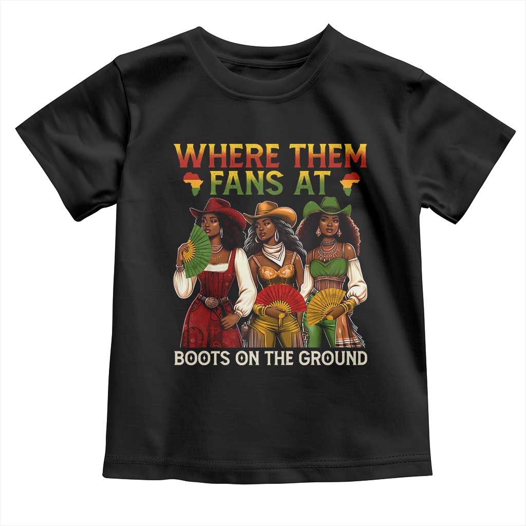 Where Them Fans At Boots On The Ground Toddler T Shirt Black African American Cowgirl Western Country Rodeo - Wonder Print Shop