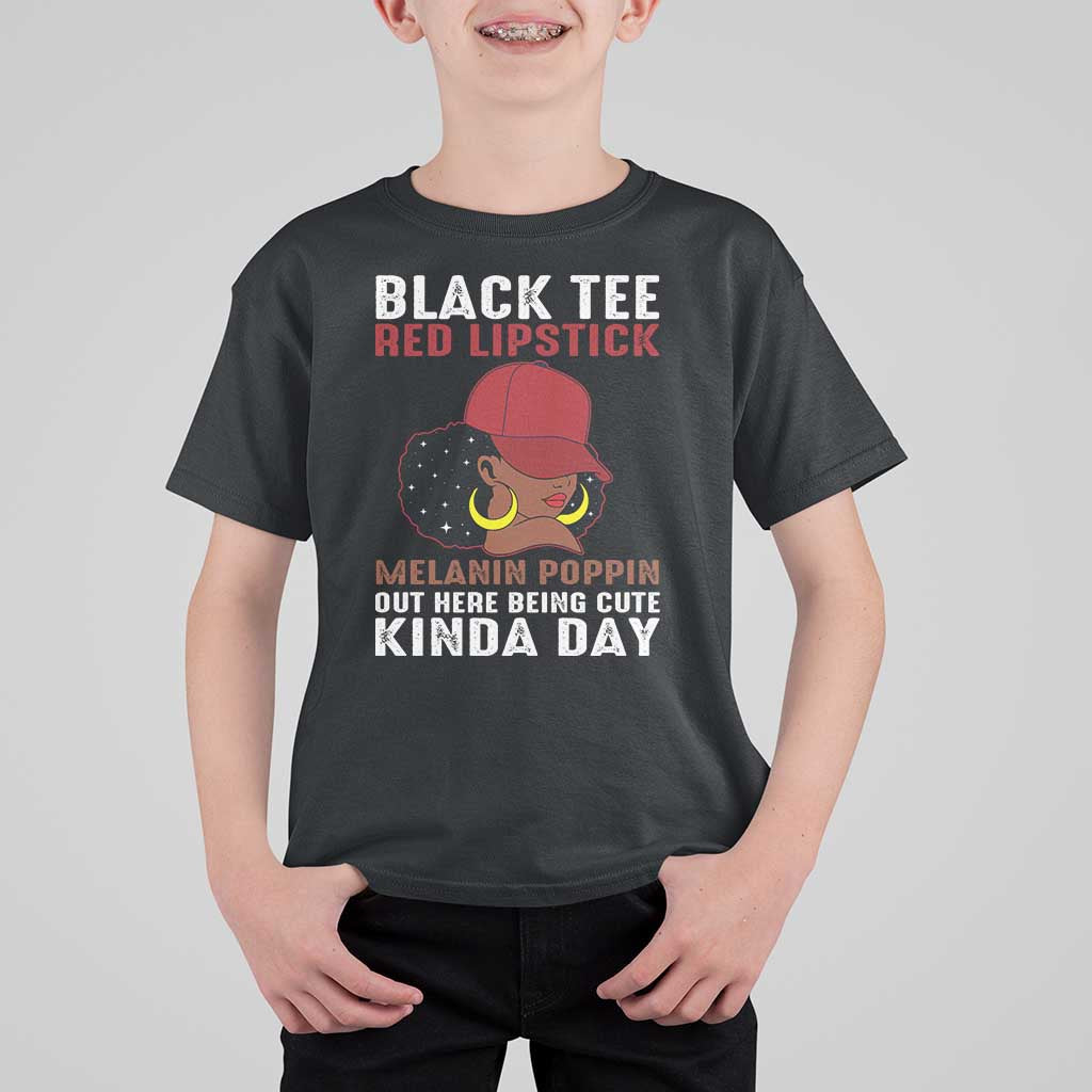 Funny African American Afro Queen T Shirt For Kid Black Tee Red Lipstick Melanin Poppin Out Here Being Cute - Wonder Print Shop
