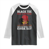 Funny African American Afro Queen Raglan Shirt Black Tee Red Lipstick Melanin Poppin Out Here Being Cute - Wonder Print Shop