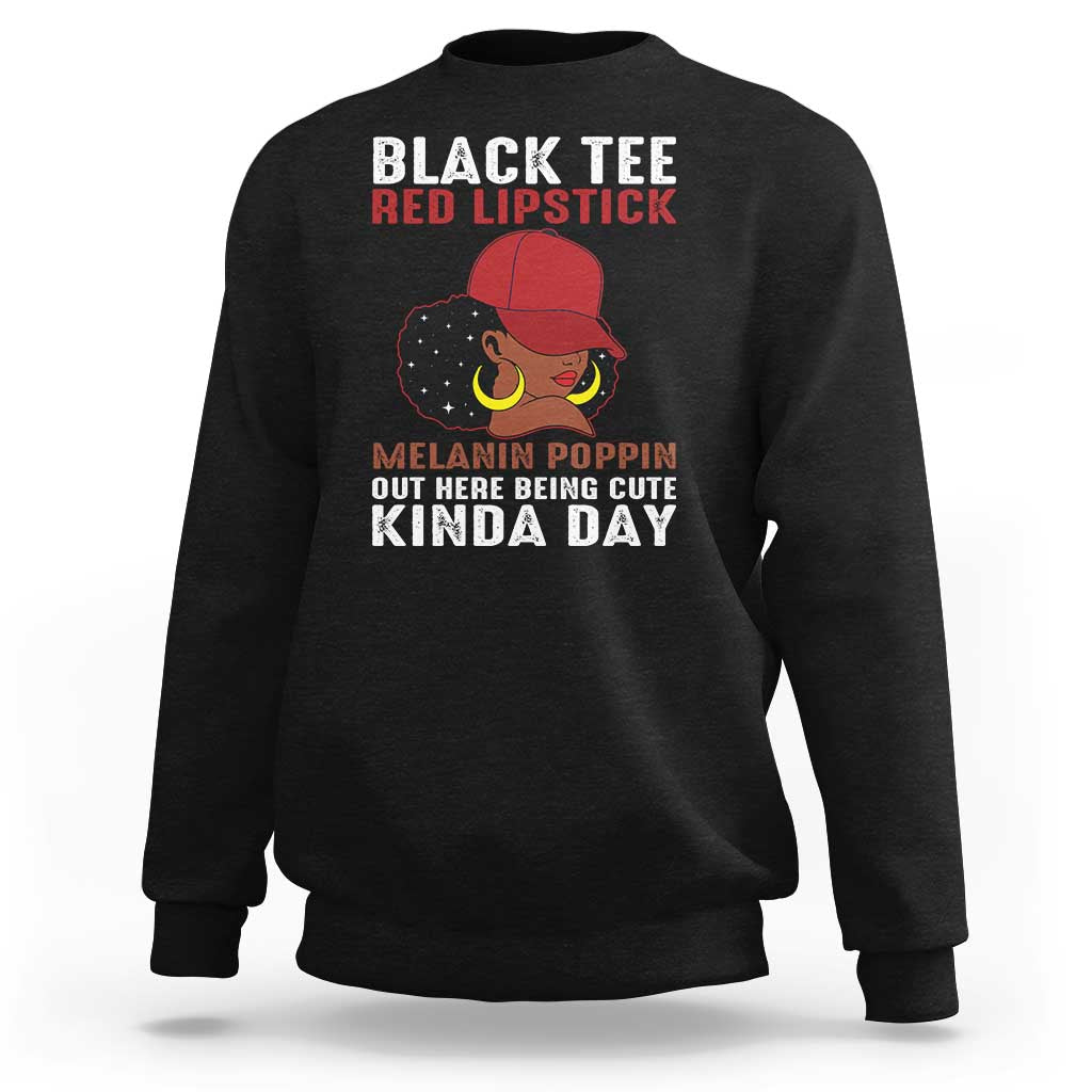 Funny African American Afro Queen Sweatshirt Black Tee Red Lipstick Melanin Poppin Out Here Being Cute - Wonder Print Shop