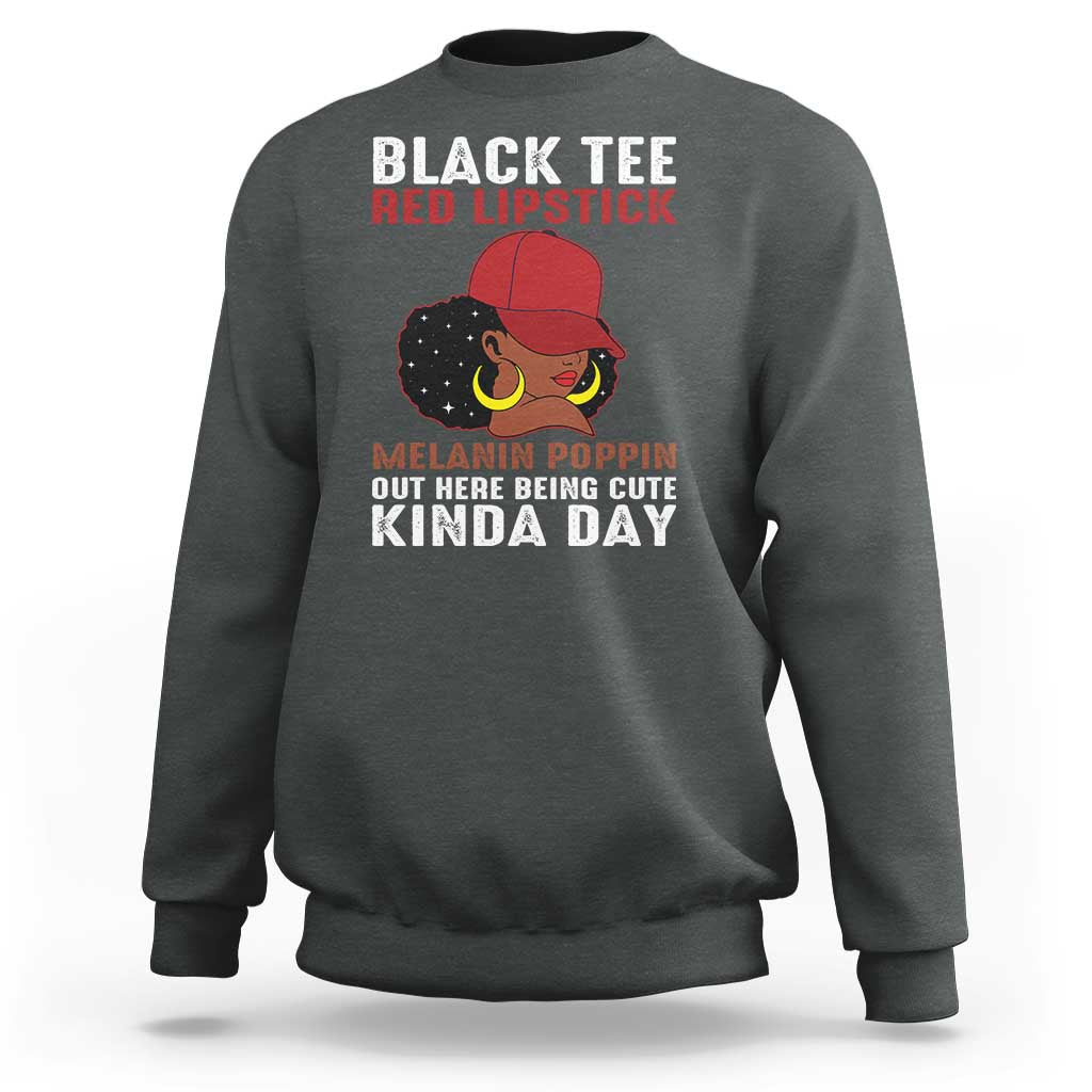 Funny African American Afro Queen Sweatshirt Black Tee Red Lipstick Melanin Poppin Out Here Being Cute - Wonder Print Shop